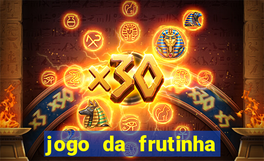 jogo da frutinha que paga dinheiro